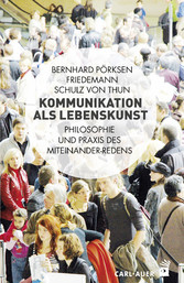 Kommunikation als Lebenskunst - Philosophie und Praxis des Miteinander-Redens