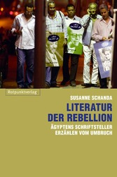 Literatur der Rebellion - Ägyptens Schriftsteller erzählen vom Umbruch