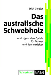 Das australische Schwebholz - und 199 andere Spiele für Trainer und Seminarleiter