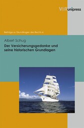 Der Versicherungsgedanke und seine historischen Grundlagen Der Versicherungsgedanke und seine historischen Grundlagen
