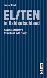 Eliten in Ostdeutschland - Warum den Managern der Aufbruch nicht gelingt