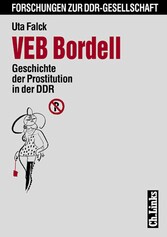 VEB Bordell - Geschichte der Prostitution in der DDR