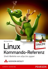 Linux Kommando-Referenz - Shellbefehle von a2ps bis zypper