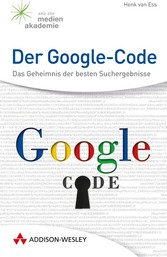Der Google-Code - Das Geheimnis der besten Suchergebnisse
