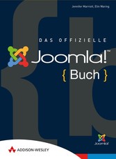 Das offizielle Joomla!-Buch - Der Leitfaden für Anwender, Designer und Entwickler