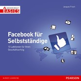 Facebook für Selbstständige - 10 Lektionen für Ihren Geschäftserfolg