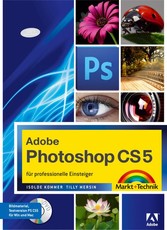 Adobe Photoshop CS5 - für professionelle Einsteiger