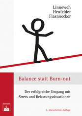 Balance statt Burn-out - Der erfolgreiche Umgang mit Stress und Belastungssituationen