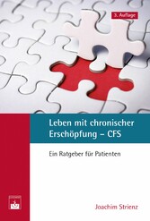 Leben mit chronischer Erschöpfung - CFS - Ein Ratgeber für Patienten