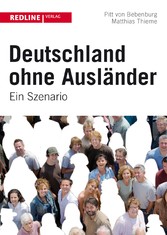 Deutschland ohne Ausländer - Ein Szenario