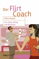 Der Flirt-Coach Sonderausgabe - Für Liebe, Alltag und Business