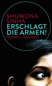 Erschlagt die Armen! - Roman