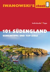 101 Südengland - Reiseführer von Iwanowski - Geheimtipps- und Top-Ziele