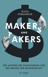 Makers and Takers - Der Aufstieg des Finanzwesens und der Fall der Realwirtschaft