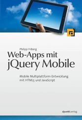 Web-Apps mit jQuery Mobile - Mobile Multiplattform-Entwicklung mit HTML5 und JavaScript