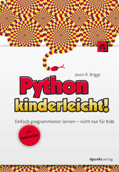 Python kinderleicht! - Einfach programmieren lernen - nicht nur für Kids