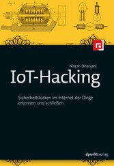 IoT-Hacking - Sicherheitslücken im Internet der Dinge erkennen und schließen