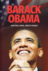 Barack Obama - Aufstieg, Krise, zweite Chance Barack Obama - Aufstieg, Krise, zweite Chance