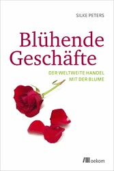 Blühende Geschäfte - Der weltweite Handel mit der Blume