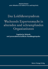 Das Lokführersyndrom. Wachsende Expertenmacht in alternden und schrumpfenden Organisationen - Empirische Befunde und personalwirtschaftliche Handlungsimpulse