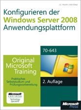 Konfigurieren der Windows Server 2008-Anwendungsplattform - Original Microsoft Training für Examen 70-643, 2. Auflage, überarbeitet für R2