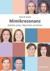 Mimikresonanz - Gefühle sehen. Menschen verstehen.