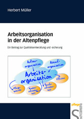 Arbeitsorganisation in der Altenpflege