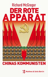 Der rote Apparat - Chinas Kommunisten