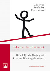 Balance statt Burn-out - Der erfolgreiche Umgang mit Stress und Belastungssituationen Balance statt Burn-out - Der erfolgreiche Umgang mit Stress und Belastungssituationen