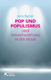 Pop und Populismus - Über Verantwortung in der Musik