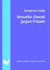 Sexuelle Gewalt gegen Frauen: Was Männer davor schützt, zu Tätern zu werden 