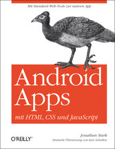 Android Apps mit HTML, CSS und JavaScript - Mit Standard-Web-Tools zur nativen App