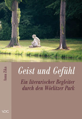 Geist und Gefühl - Ein literarischer Begleiter durch den Wörlitzer Park