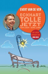 Eckhart Tolle - Jetzt - sein Leben, seine Lehre