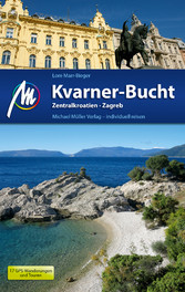 Kvarner-Bucht Reiseführer Michael Müller Verlag - Zentralkroatien, Zagreb Kvarner-Bucht Reiseführer Michael Müller Verlag - Zentralkroatien, Zagreb