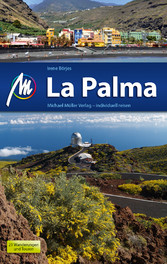 La Palma Reiseführer Michael Müller Verlag - Individuell reisen mit vielen praktischen Tipps