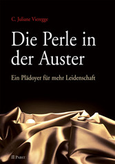 Die Perle in der Auster - Ein Plädoyer für mehr Leidenschaft