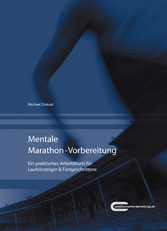 Mentale Marathon-Vorbereitung - Praktisches Arbeitsbuch für Laufeinsteiger & Fortgeschrittene