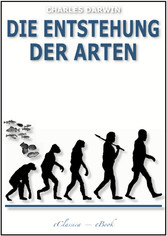 Die Entstehung der Arten (Illustriert) - Über die Entstehung der Arten durch natürliche Zuchtwahl oder die Erhaltung der begünstigten Rassen im Kampfe ums Dasein Die Entstehung der Arten (Illustriert) - Über die Entstehung der Arten durch natürliche Zuchtwahl oder die Erhaltung der begünstigten Rassen im Kampfe ums Dasein