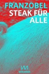 Steak für alle - Der neue Fleischtourismus