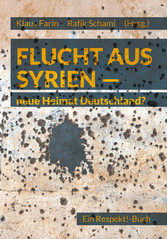 Flucht aus Syrien - Neue Heimat Deutschland? Flucht aus Syrien - Neue Heimat Deutschland?