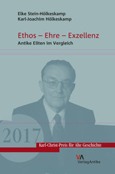 Ethos - Ehre - Exzellenz - Antike Eliten im Vergleich
