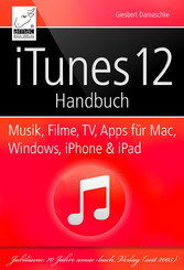 iTunes 12 Handbuch - Musik, Filme, TV, Apps für Mac, Windows, iPhone und iPad