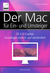 Der Mac für Ein- und Umsteiger - OS X El Capitan Grundlagen einfach und verständlich