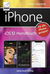 iPhone iOS 12 Handbuch - Für alle iPhone-Modelle