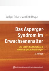 Das Asperger-Syndrom im Erwachsenenalter - und andere hochfunktionale Autismus-Spektrum-Störungen