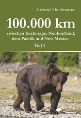 100.000 km zwischen Anchorage, Neufundland, dem Pazifik und New Mexico - Teil 1 - ?