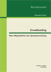 Crowdfunding - Neue Möglichkeiten des Spendenmarketing Crowdfunding - Neue Möglichkeiten des Spendenmarketing