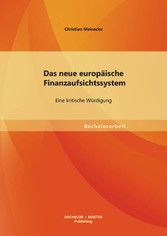 Das neue europäische Finanzaufsichtssystem: Eine kritische Würdigung