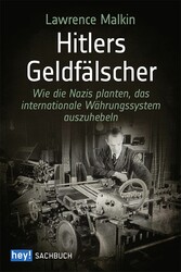 Hitlers Geldfälscher - Wie die Nazis planten, das internationale Währungssystem auszuhebeln